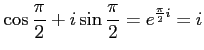 $ \displaystyle \cos\frac{\pi}{2}+i\sin\frac{\pi}{2}=e^{\frac{\pi}{2}i}=i $