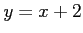 $ y=x+2$